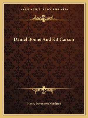 Daniel Boone And Kit Carson 1162904259 Book Cover