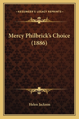 Mercy Philbrick's Choice (1886) 1163945366 Book Cover