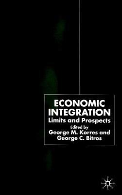 Economic Integration: Limits and Prospects 0312226640 Book Cover