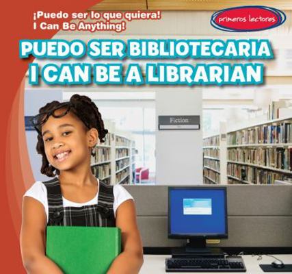 Puedo Ser Bibliotecaria / I Can Be a Librarian [Spanish] 1538227363 Book Cover