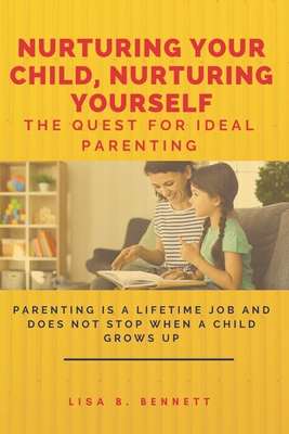 Nurturing Your Child, Nurturing Yourself: The Q... B0CMPS7TY4 Book Cover