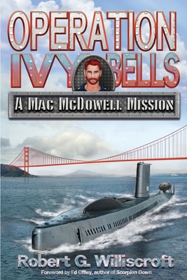 Operation Ivy Bells: A Mac McDowell Mission 1968367195 Book Cover