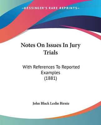 Notes On Issues In Jury Trials: With References... 1104147793 Book Cover