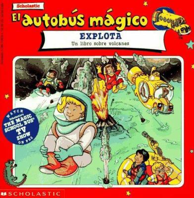 El Autobus Magica Explota: Un Libro Sobre Volcanes [Spanish] 0590739204 Book Cover