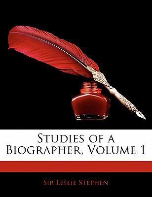 Studies of a Biographer, Volume 1 1141387573 Book Cover