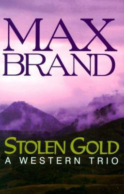 Stolen Gold: A Western Trio (Five Star First Ed... 0786213337 Book Cover