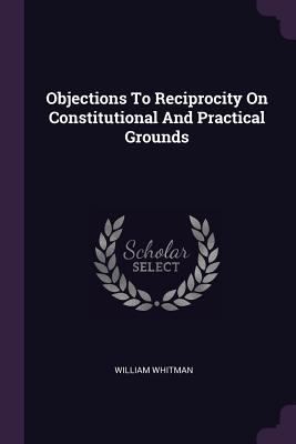 Objections To Reciprocity On Constitutional And... 137842364X Book Cover
