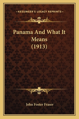 Panama And What It Means (1913) 1164195794 Book Cover