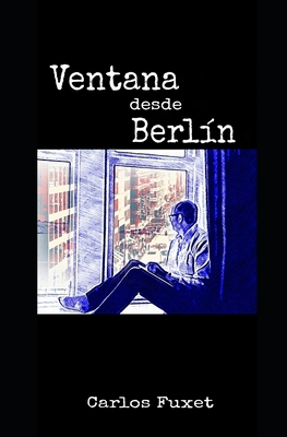 Ventana desde Berlín [Spanish] B088VR6LDX Book Cover
