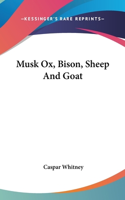 Musk Ox, Bison, Sheep And Goat 0548039879 Book Cover