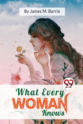 What Every Woman Knows 9357480382 Book Cover