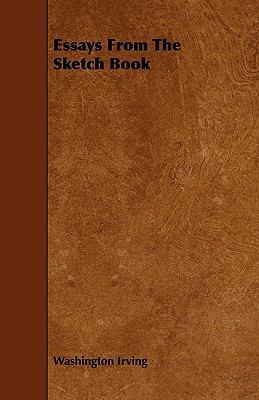 Essays From The Sketch Book 1444685465 Book Cover