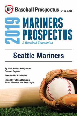 Seattle Mariners 2019: A Baseball Companion 1949332225 Book Cover