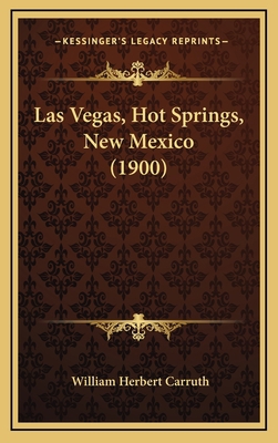 Las Vegas, Hot Springs, New Mexico (1900) 1168922585 Book Cover