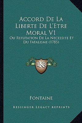 Accord De La Liberte De L'Etre Moral V1: Ou Ref... [French] 1165924560 Book Cover