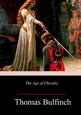 The Age of Chivalry 1986120252 Book Cover