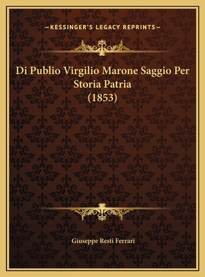 Di Publio Virgilio Marone Saggio Per Storia Pat... [Italian] 1169706045 Book Cover