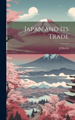 Japan and Its Trade 1021055840 Book Cover