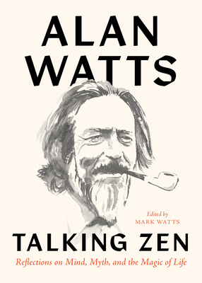 Talking Zen: Reflections on Mind, Myth, and the... 1645470962 Book Cover