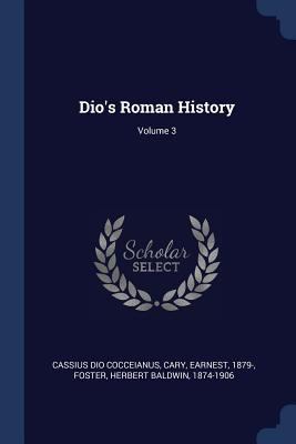 Dio's Roman History; Volume 3 1377141691 Book Cover