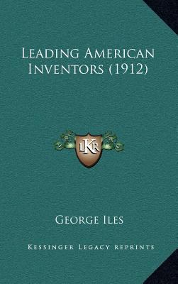 Leading American Inventors (1912) 1164447602 Book Cover