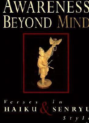 Awareness Beyond Mind: Verses in Haiku and Senr... 1852308192 Book Cover