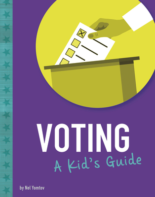 Voting: A Kid's Guide 1543591396 Book Cover
