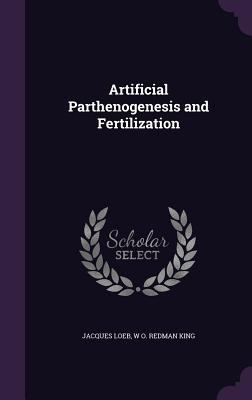 Artificial Parthenogenesis and Fertilization 1346841144 Book Cover