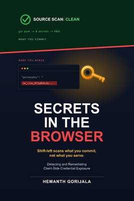 Secrets in the Browser: Detecting and Remediati... B0HCTG3XJ2 Book Cover