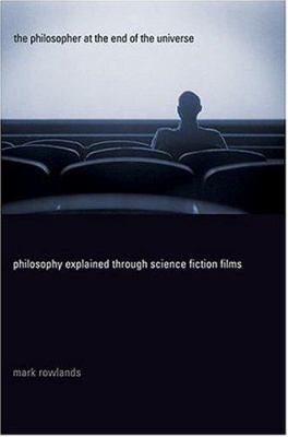 The Philosopher at the End of the Universe: Phi... 0312322348 Book Cover