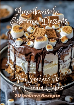 Amerikanische Eiscreme-Desserts: Von Sundaes bi... [German] 3384249836 Book Cover