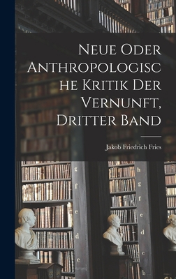 Neue oder anthropologische Kritik der Vernunft,... [German] 1016819897 Book Cover