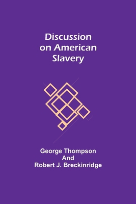 Discussion on American Slavery 9354944426 Book Cover