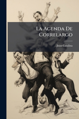La Agenda De Correlargo: Comedia... [Spanish] 1274844762 Book Cover