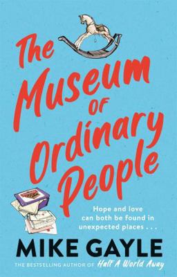 The Museum of Ordinary People: The uplifting ne... 1529344751 Book Cover