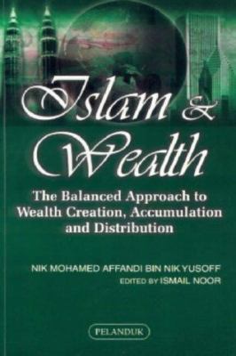 Islam & Wealth: The Balanced Approach to Wealth... 9679787672 Book Cover