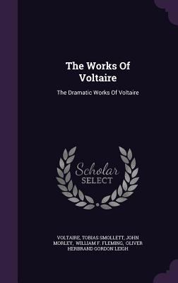 The Works of Voltaire: The Dramatic Works of Vo... 134706267X Book Cover