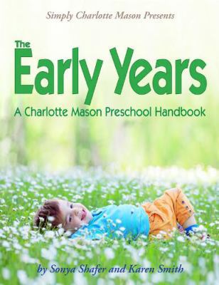 Simply Charlotte Mason Presents the Early Years... 1616340711 Book Cover