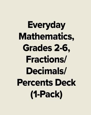 Everyday Mathematics, Grades 2-6, Fractions/Dec... 0076561046 Book Cover