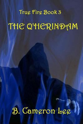 True Fire Book 3. The Q'Herindam 1537613537 Book Cover