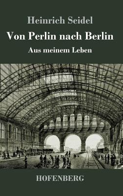 Von Perlin nach Berlin: Aus meinem Leben [German] 3743717891 Book Cover