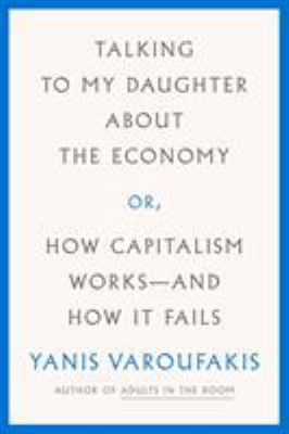 Talking to My Daughter about the Economy: Or, H... 0374272360 Book Cover