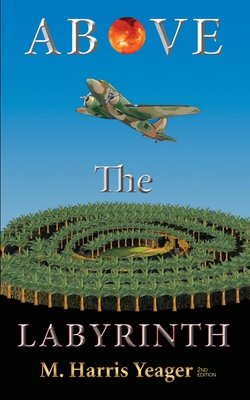 Above The Labyrinth: 2nd Edition 057853617X Book Cover