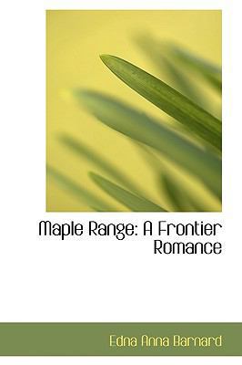 Maple Range: A Frontier Romance 0554580160 Book Cover
