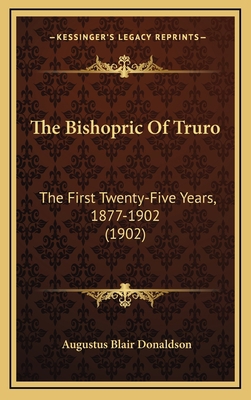 The Bishopric of Truro: The First Twenty-Five Y... 1165055058 Book Cover
