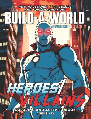 Heroes/Villains Create and Color!: EASY 4 Color... B0C9FXRWTC Book Cover