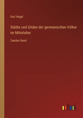 Städte und Gilden der germanischen Völker im Mi... [German] 336827340X Book Cover