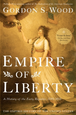 Empire of Liberty: A History of the Early Repub... 0199832463 Book Cover