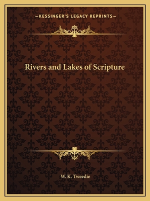 Rivers and Lakes of Scripture 1162581514 Book Cover