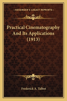Practical Cinematography And Its Applications (... 1163979988 Book Cover